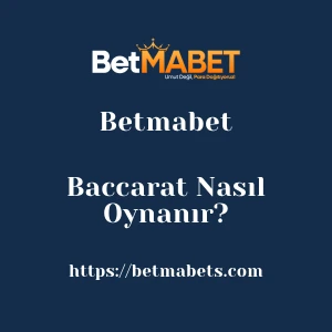 Betmabet Baccarat Nasıl Oynanır?