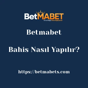 Betmabet Bahis Nasıl Yapılır?