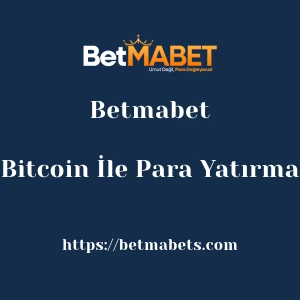 Betmabet Bitcoin İle Para Yatırma