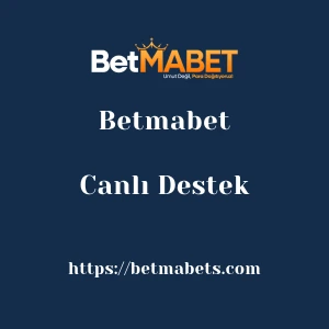 Betmabet Canlı Destek
