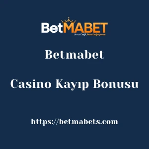 Betmabet Casino Kayıp Bonusu