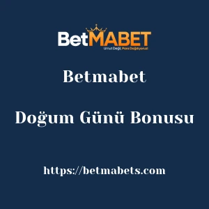Betmabet Doğum Günü Bonusu