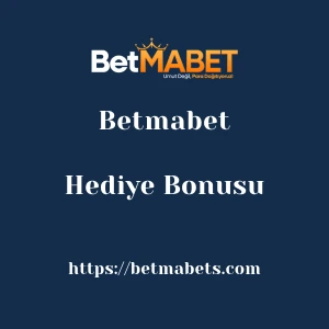 Betmabet Hediye Bonusu
