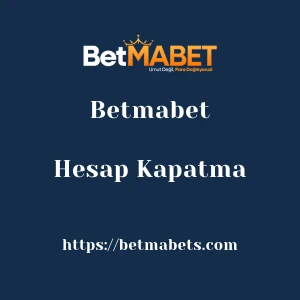 Betmabet Hesap Kapatma