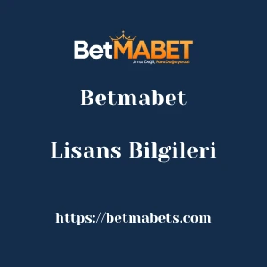 Betmabet Lisans Bilgileri