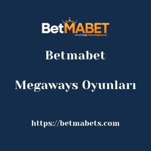 Betmabet Megaways Oyunları