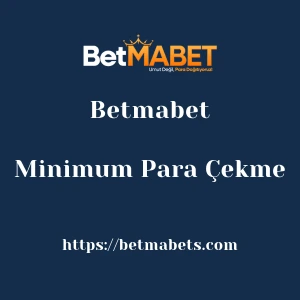 Betmabet Minimum Para Çekme