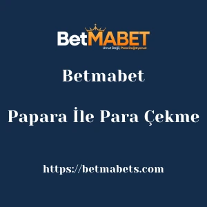 Betmabet Papara İle Para Çekme