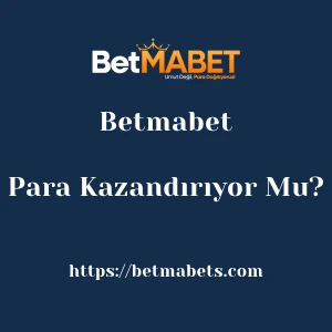 Betmabet Para Kazandırıyor Mu?