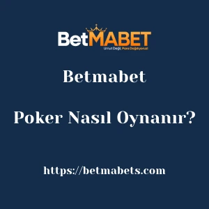 Betmabet Poker Nasıl Oynanır?