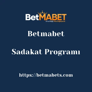 Betmabet Sadakat Programı