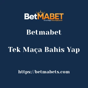 Betmabet Tek Maça Bahis Yap