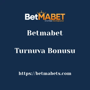 Betmabet Turnuva Bonusu