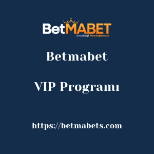 Betmabet VIP Programı