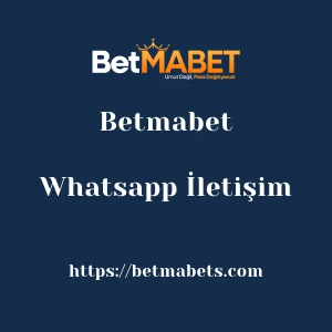 Betmabet Whatsapp İletişim