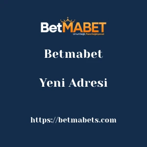 Betmabet Yeni Adresi