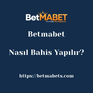 Betmabet'da Nasıl Bahis Yapılır?